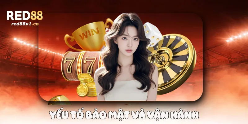 Yếu tố bảo mật và vận hành
